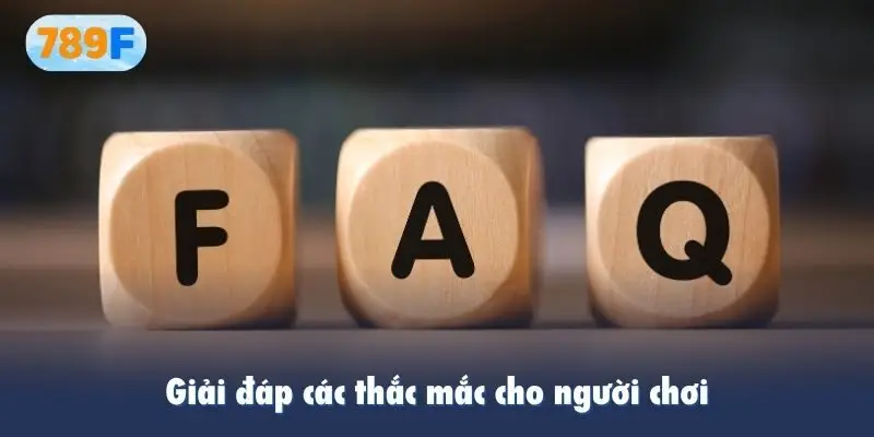 Giải đáp các thắc mắc cho người chơi